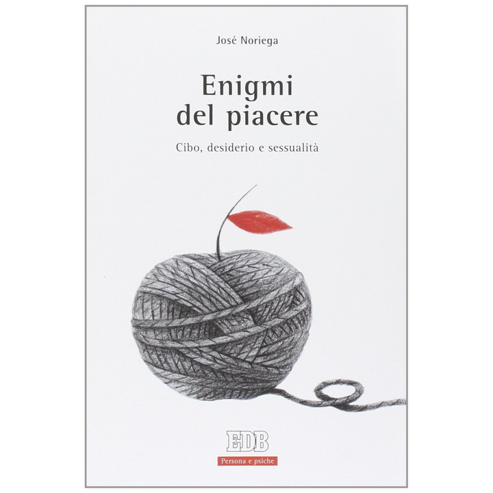 Enigmi del piacere. Cibo, desiderio e sessualità