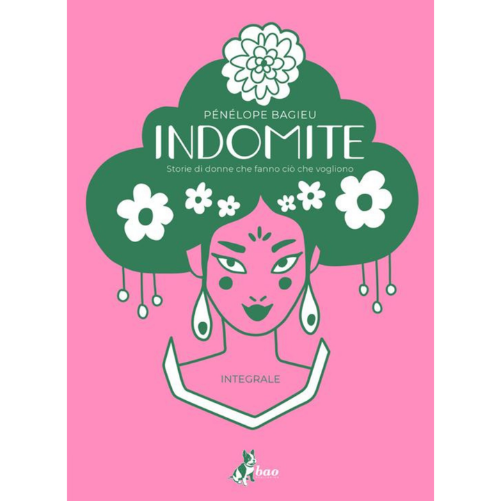 Indomite. Storie di donne che fanno ciò che vogliono. Ediz. integrale