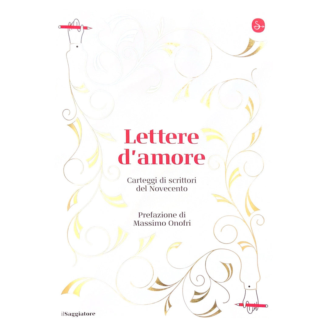 Lettere d'amore. Carteggi di scrittori del Novecento