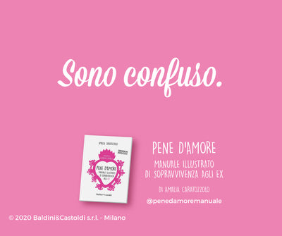 PENE D'AMORE. MANUALE ILLUSTRATO DI SOPRAVVIVENZA AGLI EX