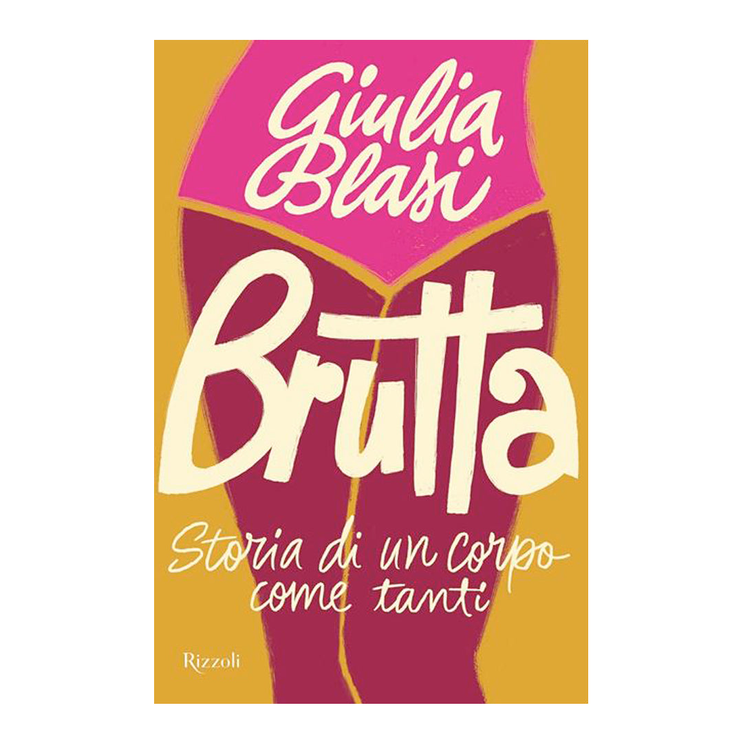 BRUTTA. STORIA DI UN CORPO COME TANTI - GIULIA BLASI