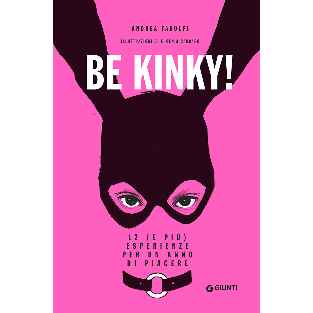 BE KINKY. 12 (E PIÙ) ESPERIENZE PER UN ANNO DI PIACERE - ANDREA FAROLFI