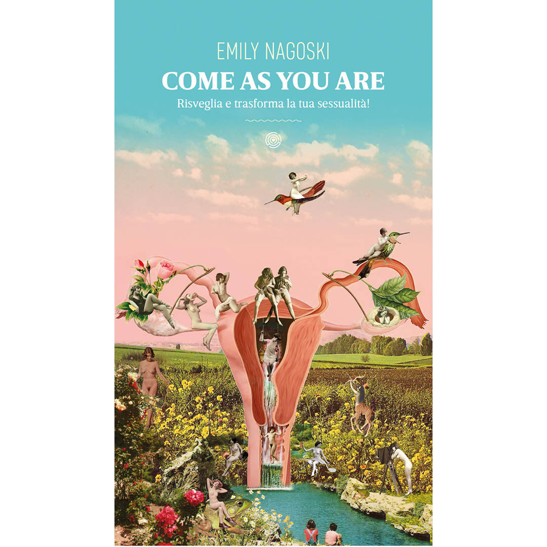 COME AS YOU ARE BY EMILY NAGOSKI