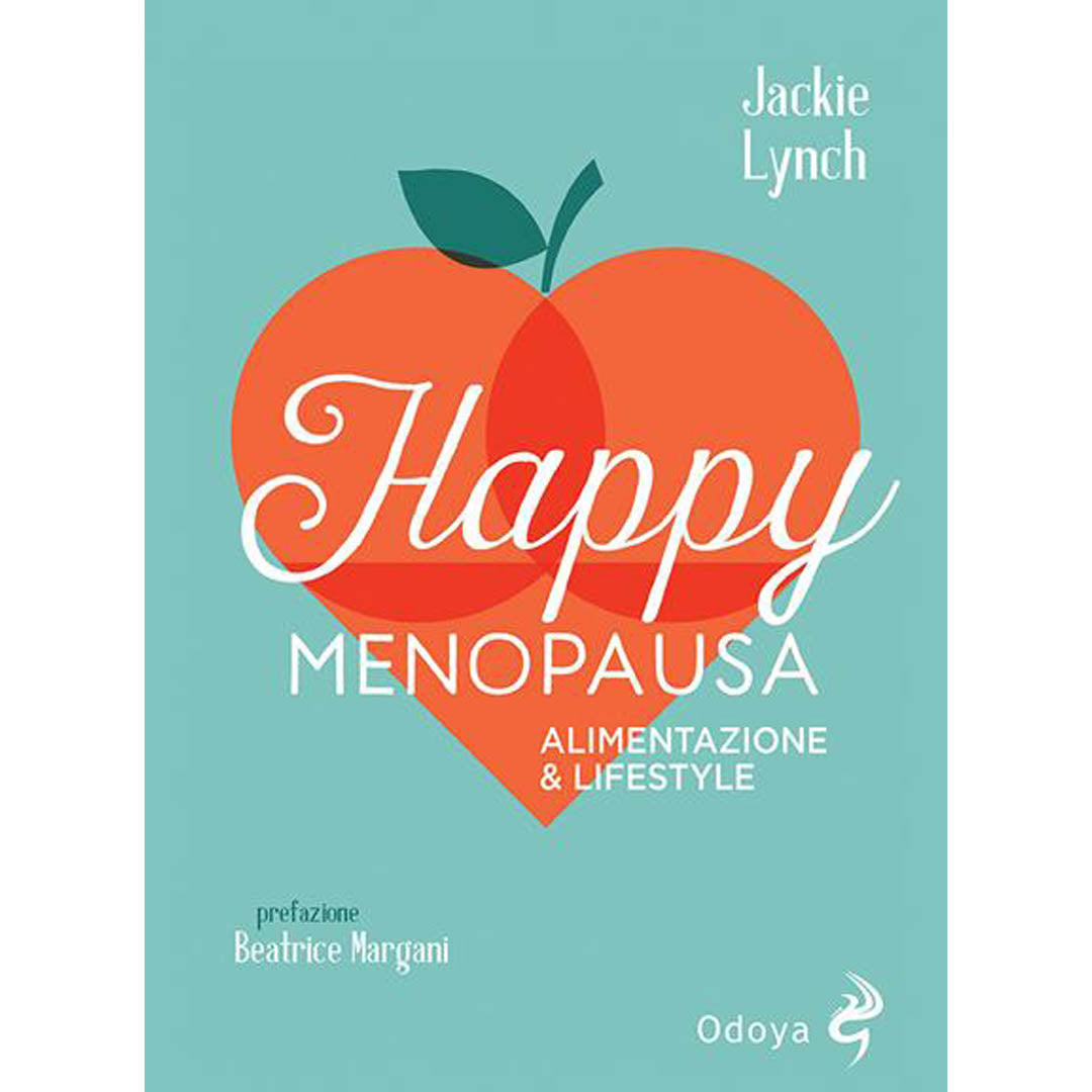 HAPPY MENOPAUSA. ALIMENTAZIONE & LIFESTYLE